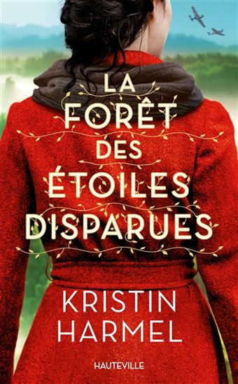 La Forêt des étoiles disparues - KRISTIN HARMEL