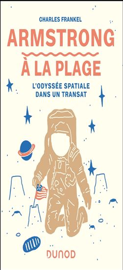 Armstrong à la plage : l'odyssée spatiale dans un transat - CHARLES FRANKEL