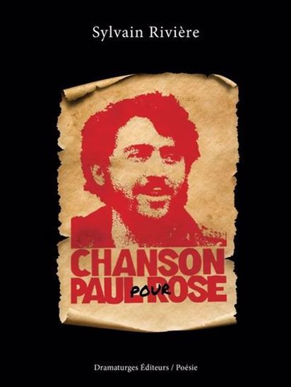 Chanson pour Paul Rose - SYLVAIN RIVIÈRE