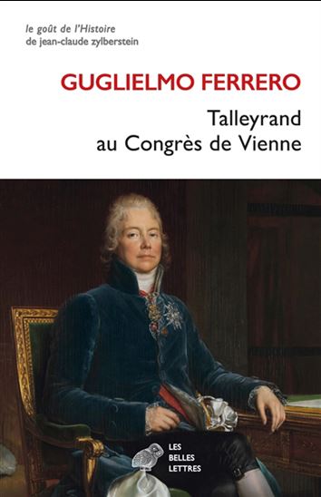 Talleyrand au congrès de Vienne - GUGLIELMO FERRERO