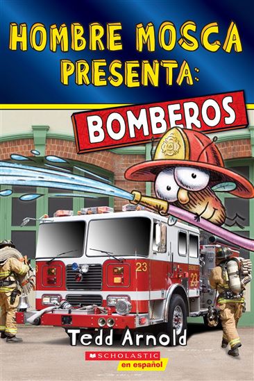 Fly Guy Presents: Firefighters (Scholastic Reader, Level 2) (Spanish Edition) - TEDD ARNOLD