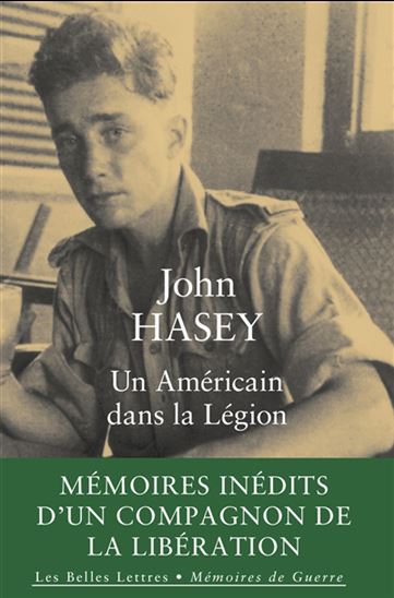 Un américain dans la légion : mémoires inédits d&#39;un compagnon de la libération - JOHN HASEY
