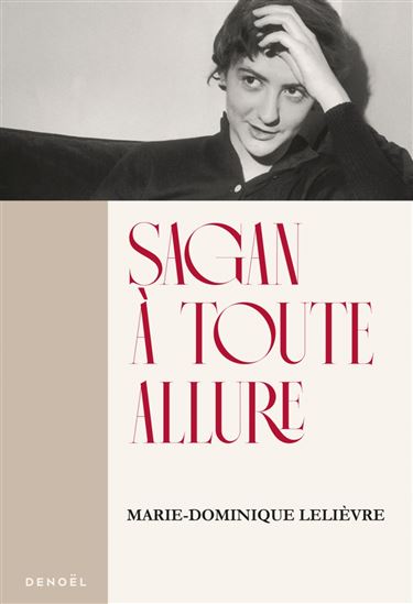 Sagan à toute allure N. éd. - MARIE-DOMINIQUE LELIÈVRE