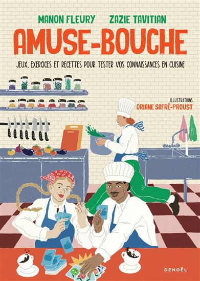 Amuse-bouche : jeux, exercices et recettes pour tester vos connaissances en cuisine - MANON FLEURY & AL