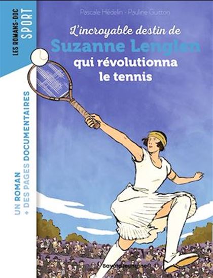 Le destin incroyable de Suzanne Lenglen qui révolutionna le tennis féminin - PASCALE HÉDELIN - PAULINE GUITTON
