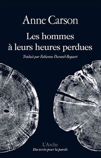 Les Hommes à leurs heures perdues - ANNE CARSON