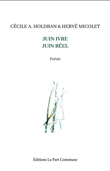 Juin ivre, juin réel - CÉCILE A. HOLDBAN - HERVÉ MICOLET