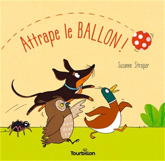 Attrape le ballon ! - SUSANNE STRASSER