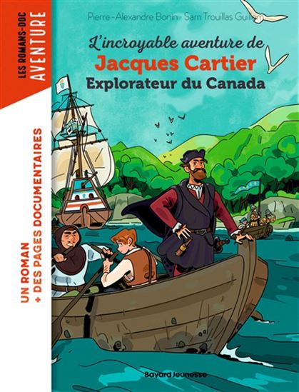 L&#39;Incroyable aventure de Jacques Cartier, explorateur du Canada - PIERRE-ALEXANDRE BONIN - SAM TROUILLAS GUILLEM
