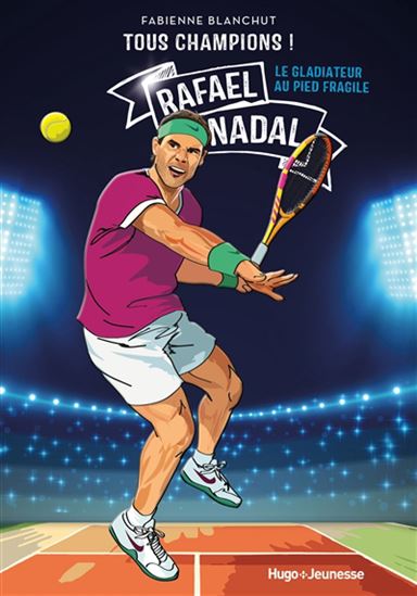 Rafael Nadal : le gladiateur au pied fragile - FABIENNE BLANCHUT