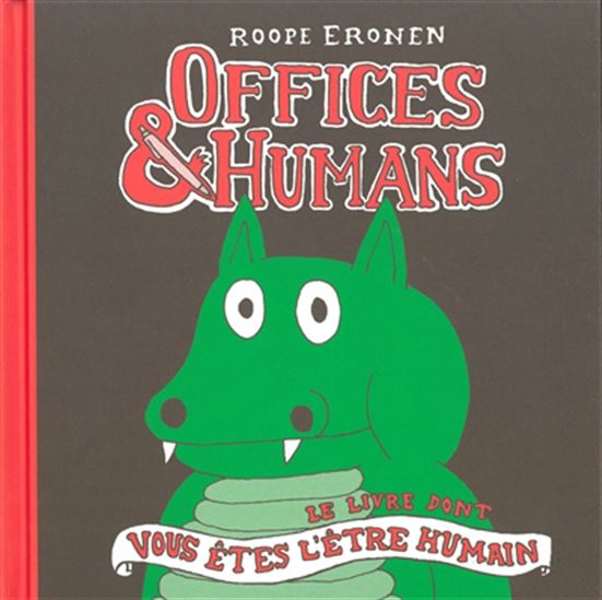 Offices & humans : le livre dont vous êtes l&#39;être humain - ROOPE ERONEN