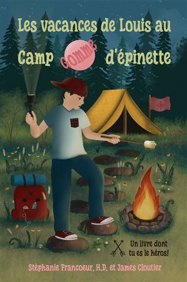 Les vacances de Louis au Camp Gomme d’épinette - JAMES CLOUTIER - STÉPHANIE FRANCOEUR