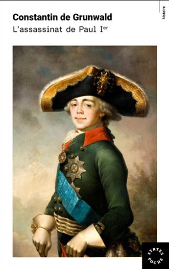 L&#39;Assassinat de Paul Ier - CONSTANTIN DE GRUNWALD