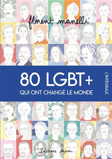 80 LGBT+ qui ont changé le monde - FLORENT MANELLI