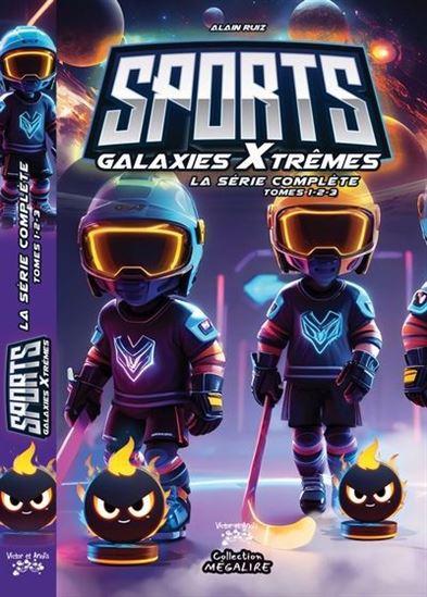 Sports Galaxies XTrêmes : la série complète - ALAIN RUIZ