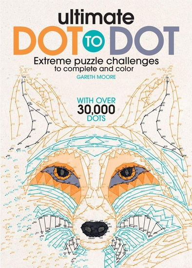 Ultimate Dot to Dot: Extreme Puzzle Challenge - GARETH MOORE