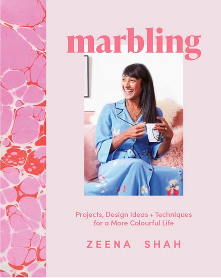 Marbling : Projects, desings Ideas and Techniques for a More Colourful Life - ZEENA SHAH
