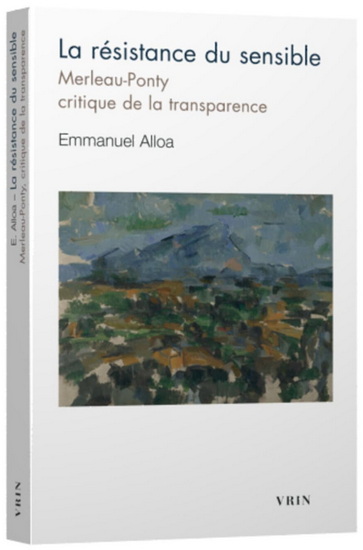 La Résistance du sensible - EMMANUEL ALLOA