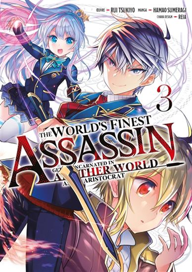 The World&#39;s finest assassin : gets reincarnated in another world as an aristocrat #03 - RUI TSUKIYO & AL