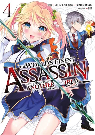 World&#39;s finest assassin : gets reincarnated in another world as an aristocrat(The ) #04 - RUI TSUKIYO & AL
