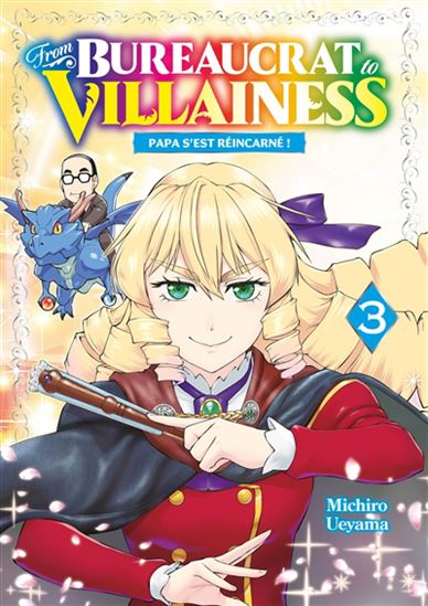 From bureaucrat to villainess : papa s&#39;est réincarné ! #03 - MICHIRO UEYAMA