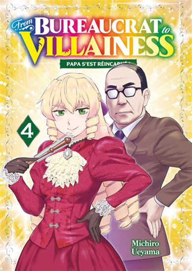 From bureaucrat to villainess : papa s&#39;est réincarné ! #04 - MICHIRO UEYAMA