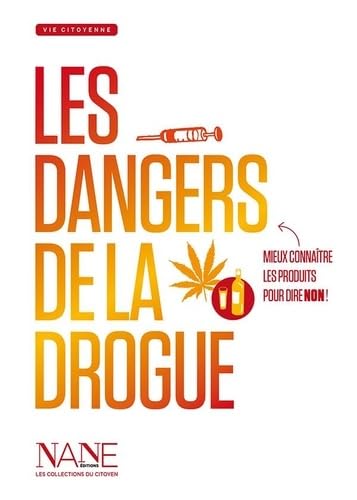 Les Dangers de la drogue : mieux connaître les produits pour dire non ! - FRÉDÉRIQUE DUFOUR