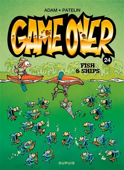 Game over - Tome 24 - Fish & Ships - ADAM - PATELIN