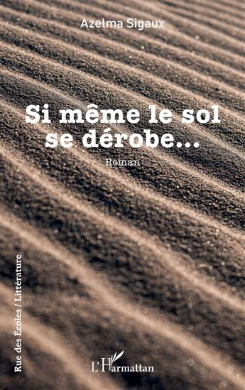 Si même le sol se dérobe… - AZELMA SIGAUX