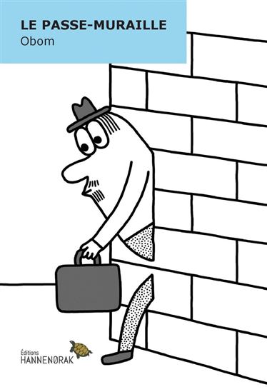 Le Passe-muraille : D&#39;après une nouvelle de Marcel Aymé - MARCEL AYMÉ - OBOM