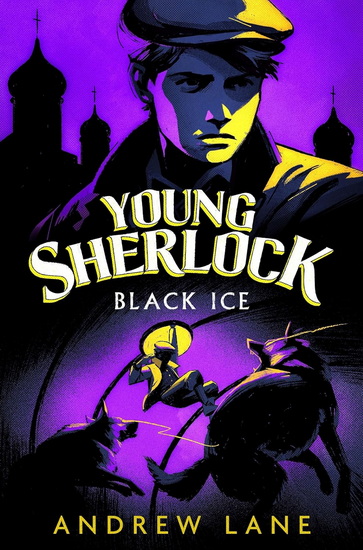 Black Ice: Young Sherlock, Book Three - ANDREW LANE