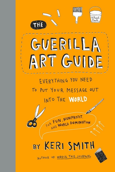 The Guerilla Art Guide - KERI SMITH