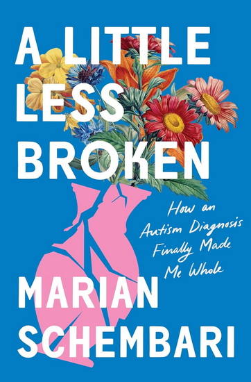 A Little Less Broken - MARIAN SCHEMBARI