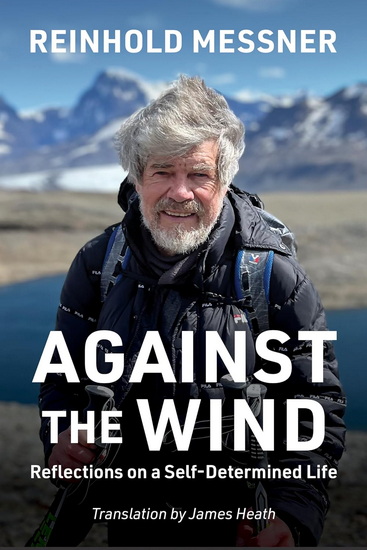 Against the Wind - REINHOLD MESSNER