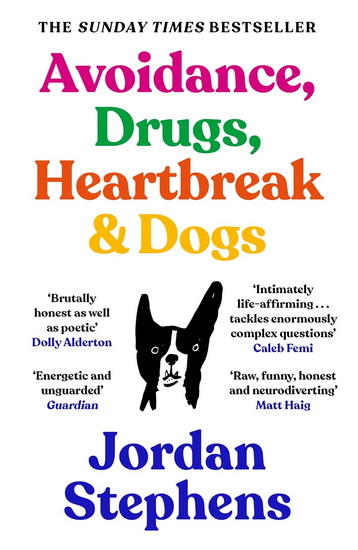 Avoidance, Drugs, Heartbreak and Dogs - JORDAN STEPHENS