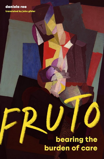 FRUTO: Bearing the Burden of Care - DANIELA REA