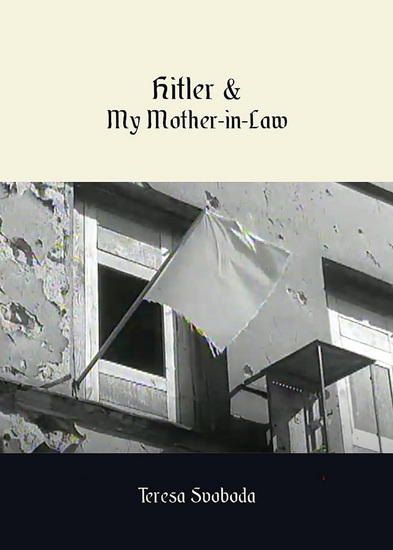 Hitler and My Mother-in-Law - TERESA SVOBODA