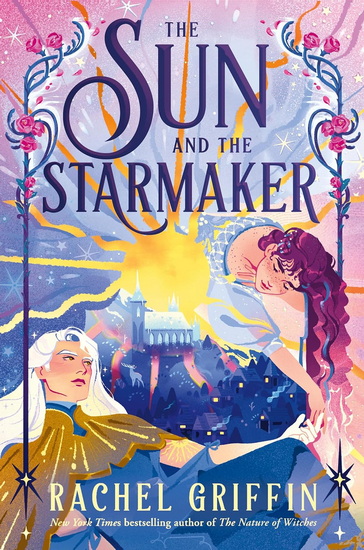 The Sun and the Starmaker - RACHAEL GRIFFIN