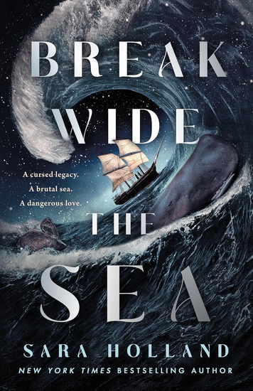 Break Wide the Sea - SARA HOLLAND