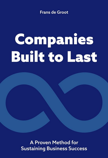 Companies Built to Last - FRANS DE GROOT