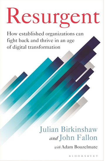 Resurgent - JULIAN BIRKINSHAW - JOHN FALLON