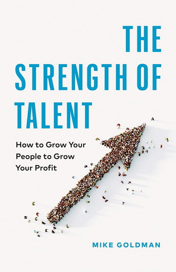 The Strength of Talent - MIKE GOLDMAN