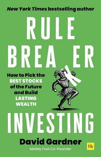 Rule Breaker Investing - DAVID GARDNER