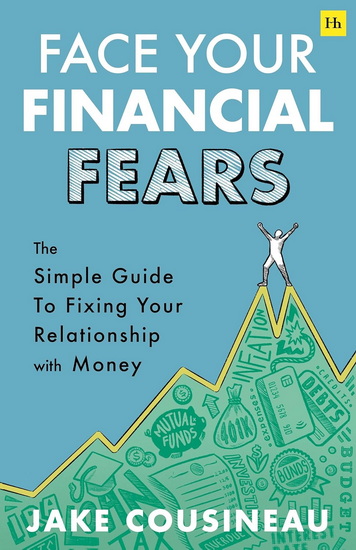 Face Your Financial Fears - JAKE COUSINEAU