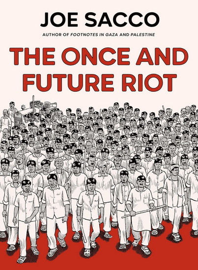 The Once and Future Riot - JOE SACCO