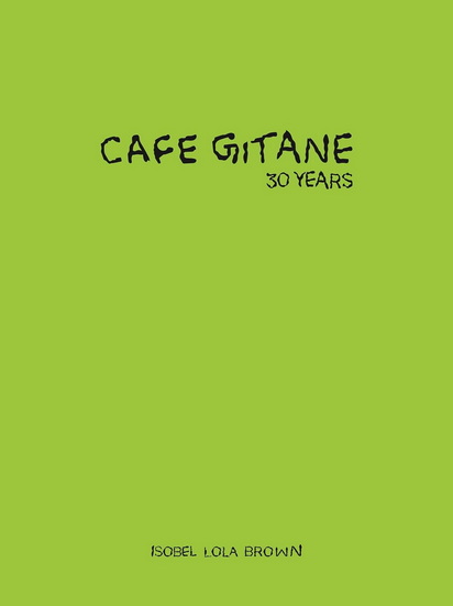 Cafe Gitane: 30 Years - ISOBEL LOLA BROWN - LUC LÉVY