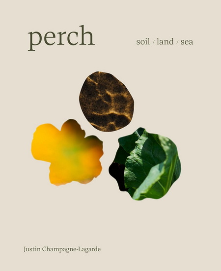 Perch : Soil / Land / Sea - JUSTIN CHAMPAGNE-LAGARDE