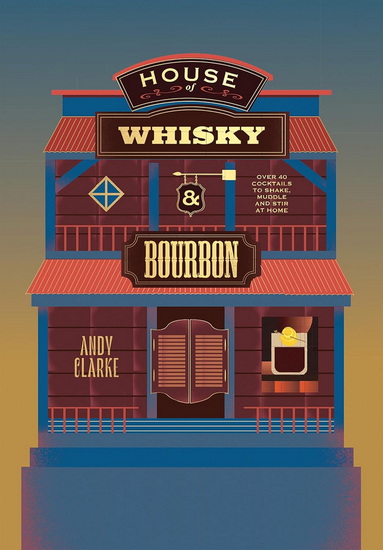 House of Bourbon and Whiskey - ANDY CLARKE