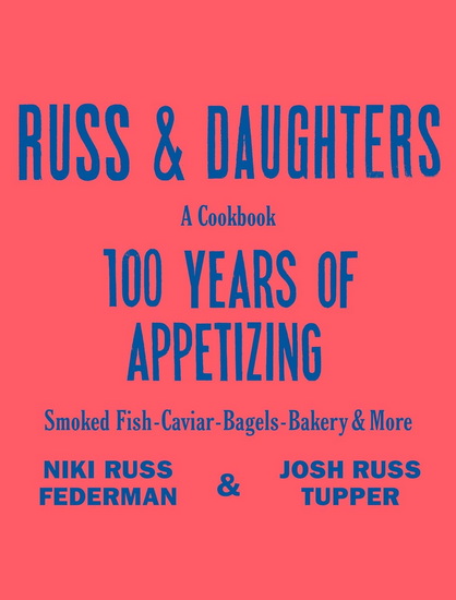 Russ & Daughters - NIKI RUSS FEDERMAN & AL