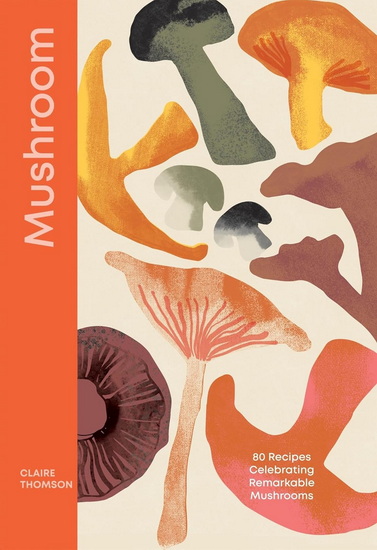 Mushroom - CLAIRE THOMSON